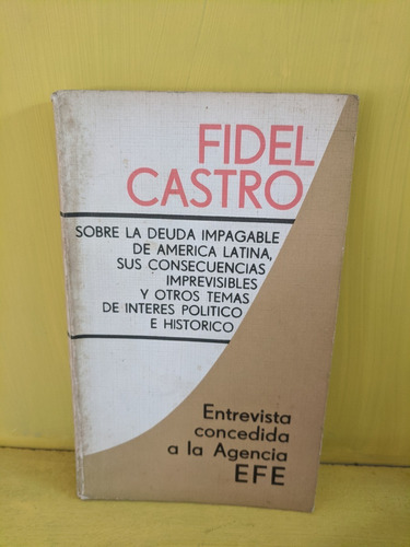 Sobre La Deuda Impagable De América Latina... Fidel Castro