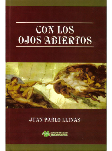 Con los ojos abiertos: Con los ojos abiertos, de Juan Pablo Llinás. Serie 9589832981, vol. 1. Editorial U. Simón Bolívar, tapa blanda, edición 2008 en español, 2008