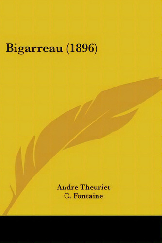 Bigarreau (1896), De Theuriet, Andre. Editorial Kessinger Pub Llc, Tapa Blanda En Inglés