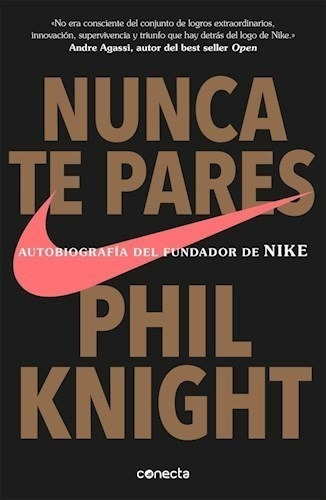 Nunca Te Pares Autobiografia Del Fundador De Nike -  Knight