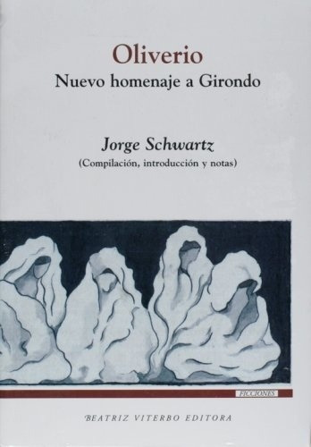 Oliverio. Nuevo Homenaje A Girondo - Jorge Schwartz, de Jorge Schwartz p.). Editorial Beatriz Viterbo Editora en español