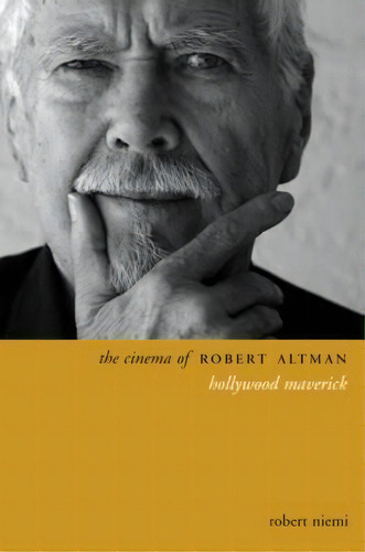 The Cinema Of Robert Altman, De Robert Niemi. Editorial Columbia University Press, Tapa Blanda En Inglés