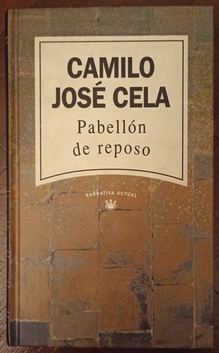  Pabellon De Reposo - Camilo Jose Cela / Tapa Dura