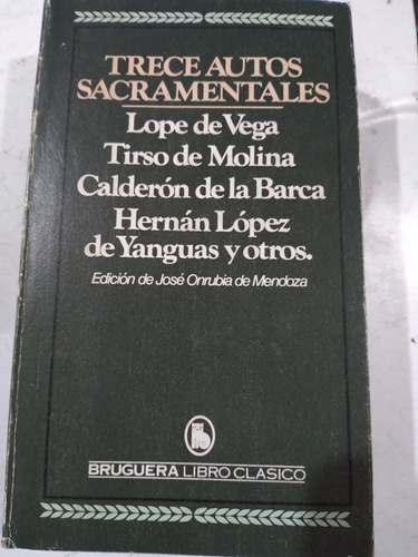 Trece Autos Sacramentales: Lope De Vega, Calderón 