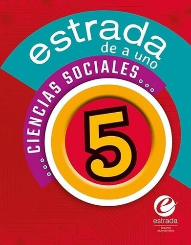 De A Uno Ciencias Sociales 5 - Editorial Estrada