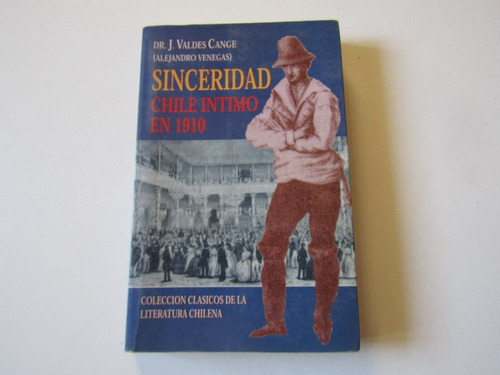 Sinceridad Chile Intimo En 1910 Dr. J. Valdes Cange