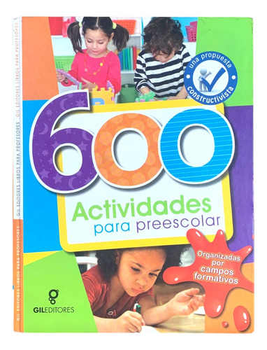 600 Actividades Para Preescolar, De Gil., Vol. 1 Tomo. Editorial Gileditores, Tapa Dura En Español, 2011