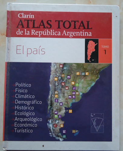 Atlas Total De La Republica Argentina - Tomo 1 - Clarin