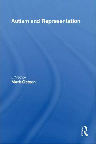 Autism And Representation, De Mark Osteen., Vol. 1. Editorial Taylor Francis Ltd, Tapa Blanda En Inglés