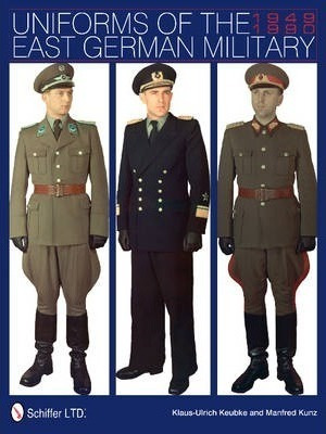 Uniforms Of The East German Military - Klaus-ulrich Keubk...