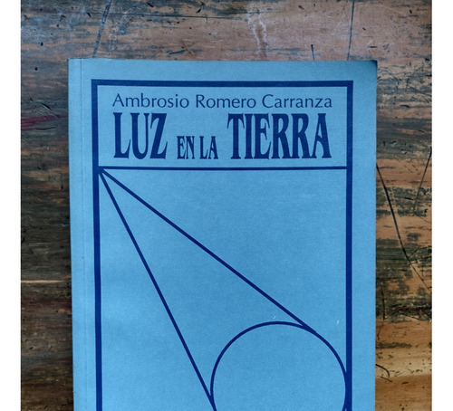 Luz En La Tierra De A. Romero Carranza - Club De Lectores