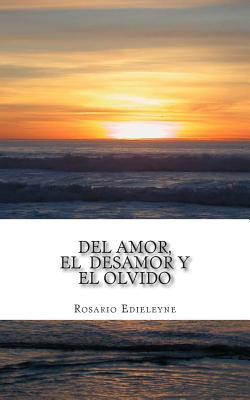Libro Del Amor, El Desamor, Y El Olvido - Edieleyne, Rosa...