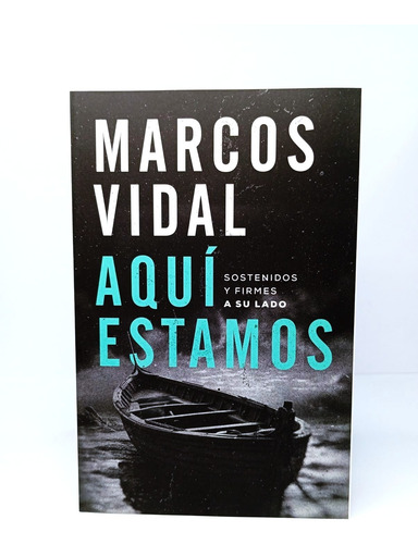 Aquí Estamos: Sostenidos Y Firmes A Su Lado - Marcos Vidal