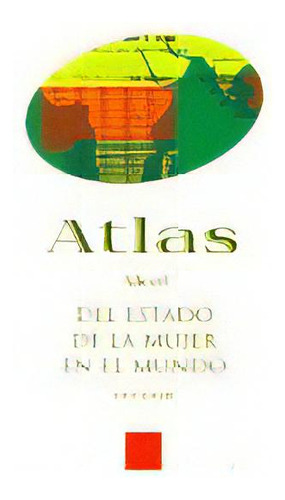 Atlas Del Estado De La Mujer En El Mundo: Del Estado De La Mujer En El Mundo, De Seager, Joni., Vol. 1. Editorial Ediciones Akal En Español