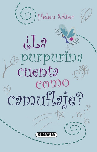 Ãâ¿la Purpurina Cuenta Como Camuflaje?, De Salter, Helen. Editorial Susaeta, Tapa Blanda En Español