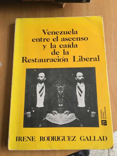 Venezuela Entre Ascenso Y. Caída De La Restauración Liberal