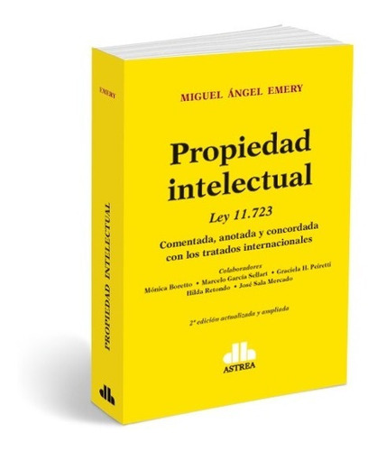 Propiedad Intelectual Ley 11.723. Comentada