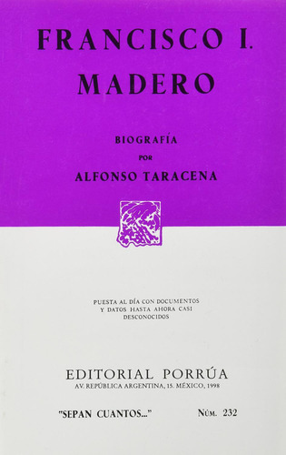 Francisco I. Madero: No, de Taracena, Alfonso., vol. 1. Editorial Porrúa, tapa pasta blanda, edición 6 en español, 1998