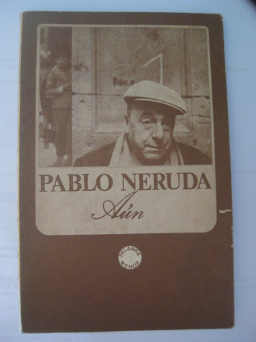 Aun Pablo Neruda