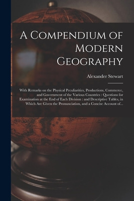 Libro A Compendium Of Modern Geography: With Remarks On T...