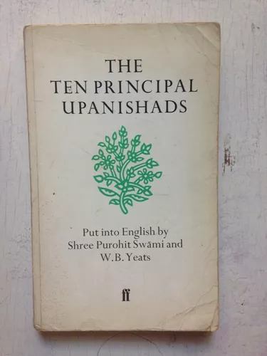 The Ten Principal Upanishads Shree Purohit Swami - Yeats