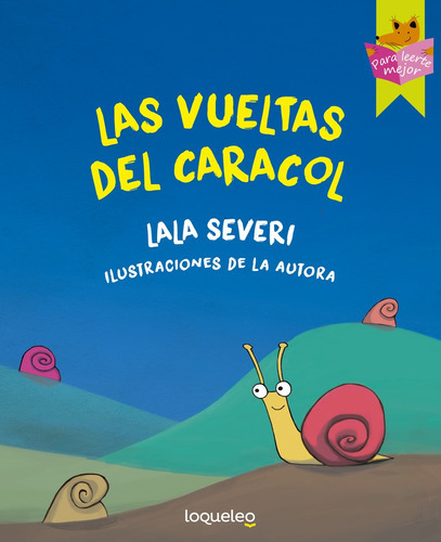 Las Vueltas Del Caracol, De Lala Severi. Editorial Loqueleo, Tapa Blanda En Español
