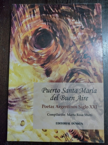 Puerto Santa María Del Buen Aire Poetas Argentinos Siglo Xxi