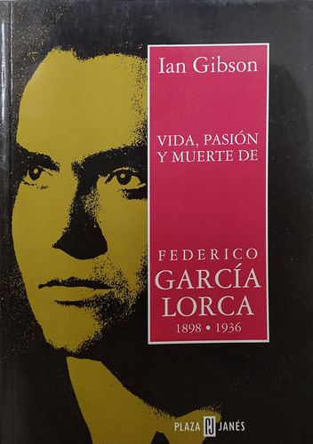 Vida, Pasión Y Muerte De García Lorca - Ian Gibson