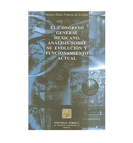 Libro Congreso General Mexicano Analisis Sobre Su Evolucio