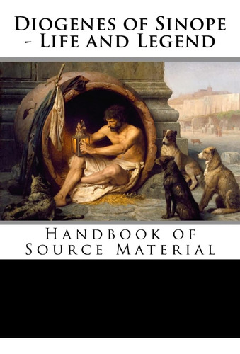 Libro: Diógenes De Sinope - Vida Y Leyenda, 2ª Edición: Ha