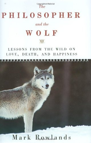 The Philosopher And The Wolf Lessons From The Wild On Love, 