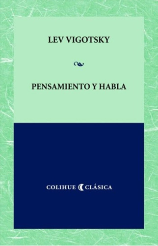 Pensamiento Y Habla - Colihue Clasica