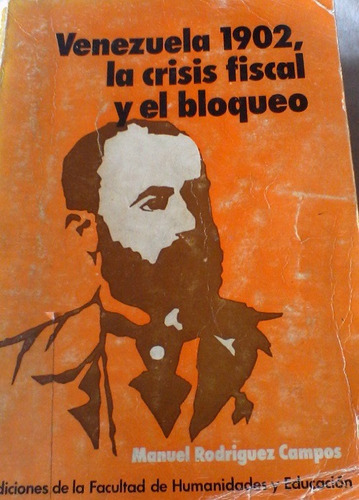 Manuel Rodriguez Campos - Venezuela 1902, La Crisis Fiscal..