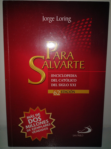 Libro/enciclopedia Para Salvarte. Padre Jorge Loring