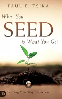 Libro What You Seed Is What You Get: Seeding Your Way To ...