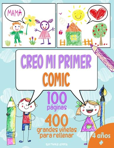 Creo Mi Primer Comic: Juegos Actividades Para Niños 4 Años +