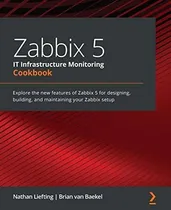 Comprar Book : Zabbix 5 It Infrastructure Monitoring Cookbook...
