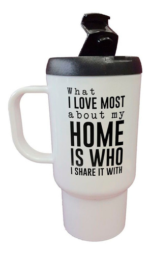 Jarro Termico Frase What I Love Most A Bout My Home