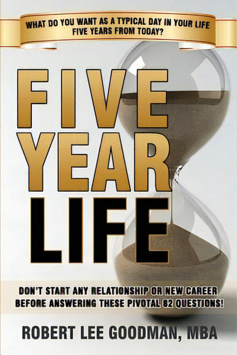 Five Year Life: 82 Question Quiz To Make Sure Your Life Planning And Your Career Planning Are Con..., De Goodman, Robert Lee. Editorial Createspace, Tapa Blanda En Inglés