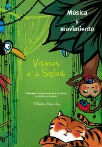 Vamos A La Selva, De Canellas Crusellas, Marta. Editorial A Sense Of Music, S.l. Bellaterra Música Ed., Tapa Blanda En Español