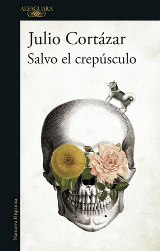 Salvo El Crepúsculo-cortázar, Julio-alfaguara