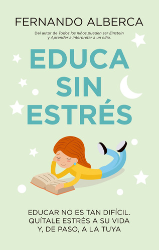 Educa sin estrés: Educar no es tan difícil. Quítale estrés a su vida y, de paso, a la tuya, de Alberca de Castro, Fernando. Serie Padres y educadores Editorial TOROMITICO, tapa blanda en español, 2022