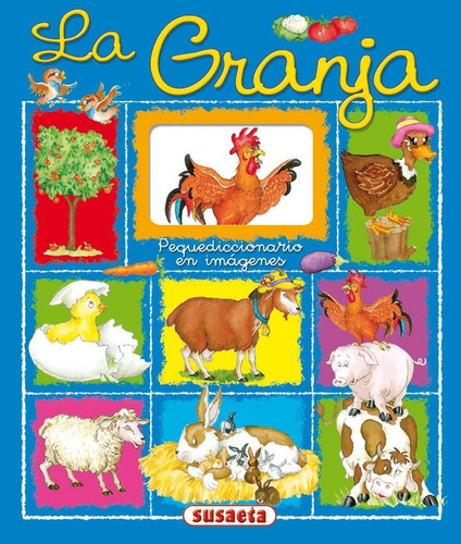 La granja (Pequediccionario en Imágenes), de Socolovsky, Gisela. Editorial Susaeta, tapa pasta dura, edición 1 en español, 2022