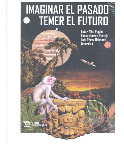 Imaginar El Pasado Temer El Futuro - Aa,vv,