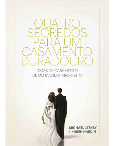 Quatro Segredos De Um Casamento Duradoro, De Michael Letney. Geográfica Editora, Capa Dura Em Português