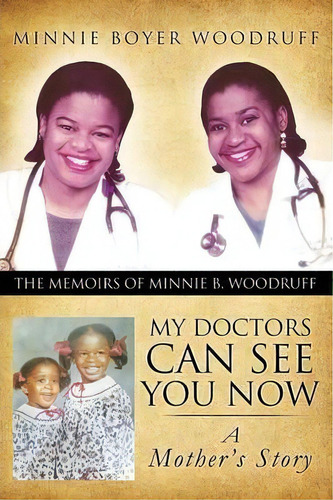 My Doctors Can See You Now, De Minnie Boyer Woodruff. Editorial Xulon Press, Tapa Blanda En Inglés