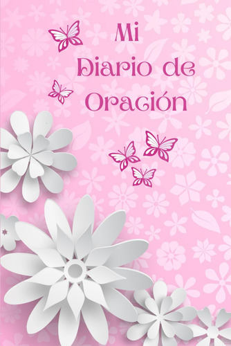 Libro: Mi Diario De Oración: Un Diario De Oraciones Guiadas,