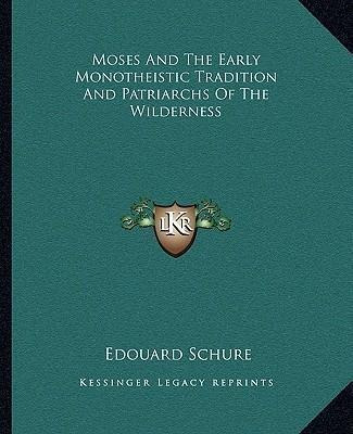 Moses And The Early Monotheistic Tradition And Patriarchs...