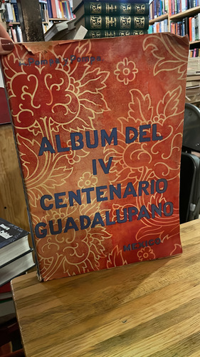 Álbum Del Iv Centenario Guadalupano (Usado)
