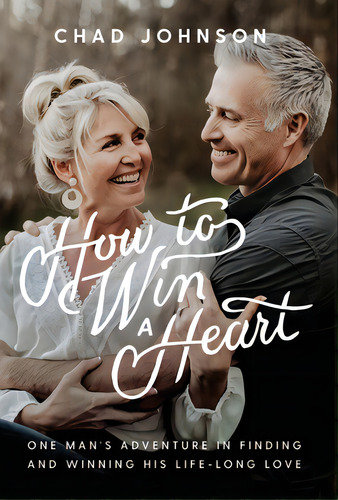How To Win A Heart, De Johnson, Chad. Editorial Lightning Source Inc, Tapa Dura En Inglés